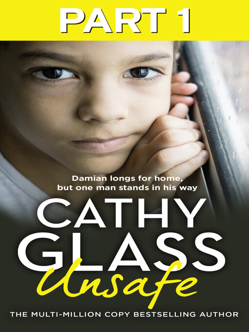 Title details for Unsafe, Part 1 of 3 by Cathy Glass - Available